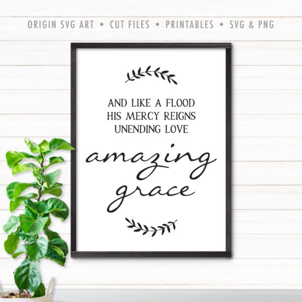 And Like A Flood His Mercy Reigns Unending Love Amazing Grace SVG