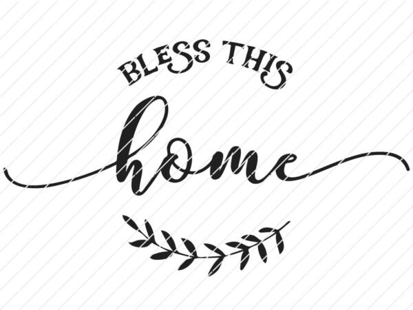 Free Free 68 Bless This Home Svg Free SVG PNG EPS DXF File