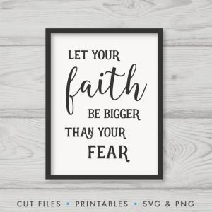 Let Your Faith Be Bigger Than Your Fear SVG – Origin SVG Art