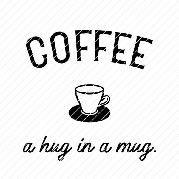 coffee-a-hug-in-a-mug svg