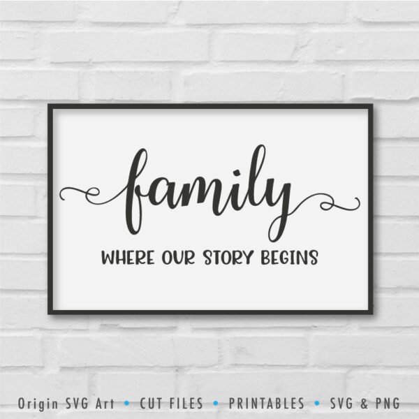 Family, Where Our Story Begins SVG