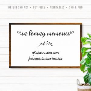 In Loving Memories of Those Who Are Forever In Our Hearts SVG - Origin ...