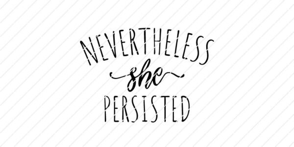 nevertheless she persisted svg