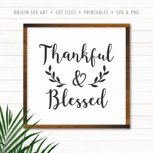 Thankful And Blessed SVG