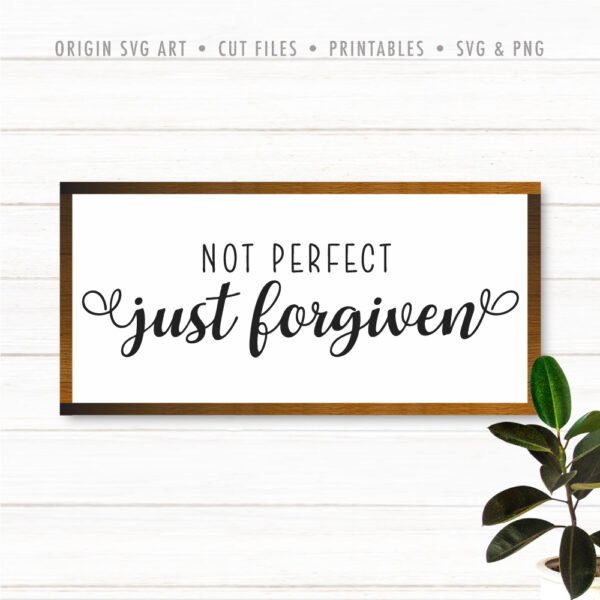 Not Perfect Just Forgiven SVG