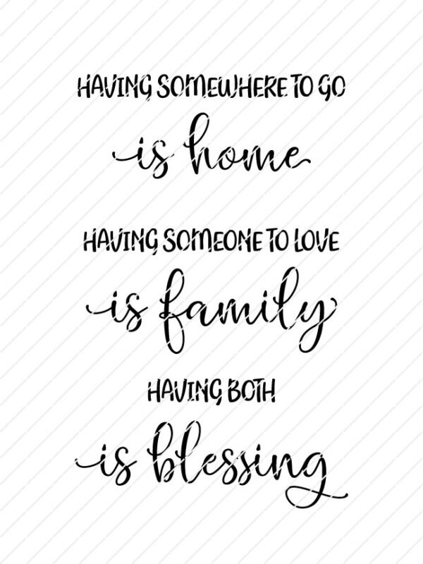 Having Somewhere To Go Is Home, Having Someone To Love Is Family ...