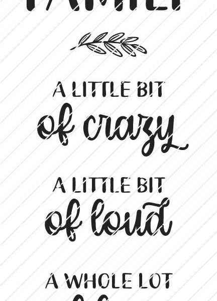 Home Sign SVG: Family: A Little Bit of Crazy, A Little Bit of Loud, A Whole Lot of Love
