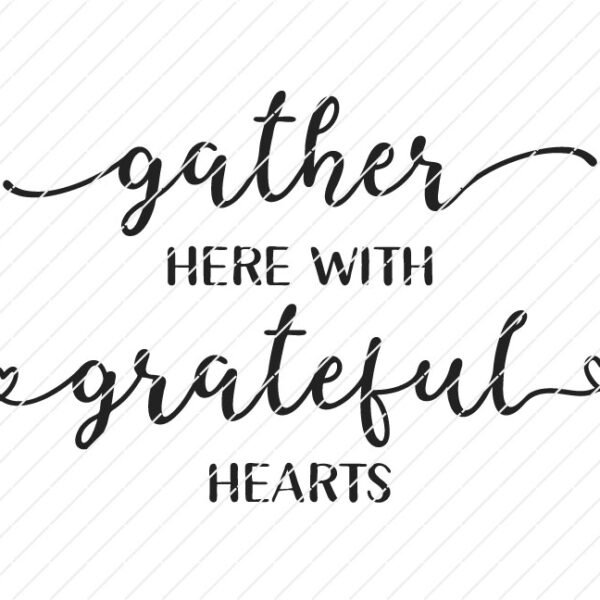 Grateful Hearts SVG, Gather Here Sign For Home Decor