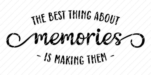 The Best Thing About Memories Is Making Them SVG