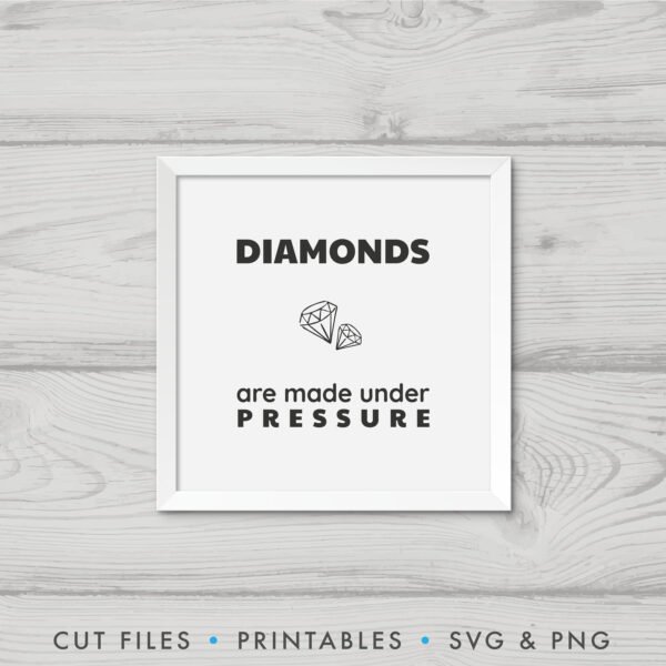 Diamonds Are Made Under Pressure SVG