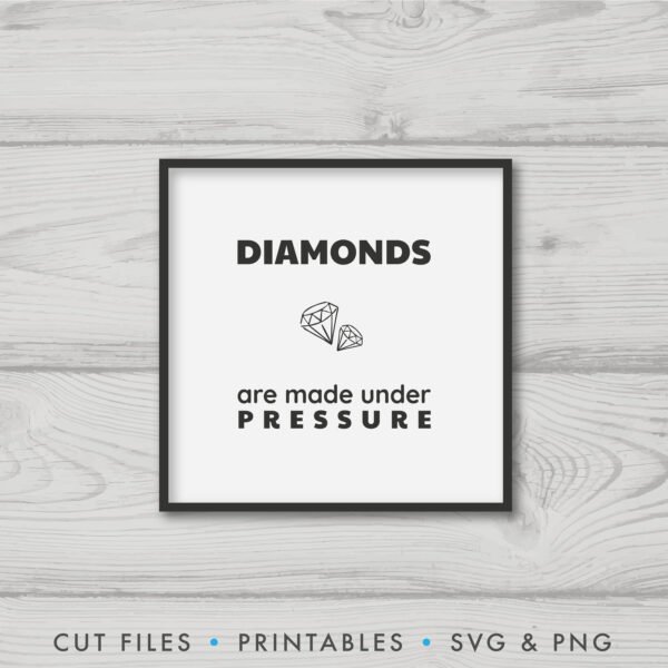 Diamonds Are Made Under Pressure SVG