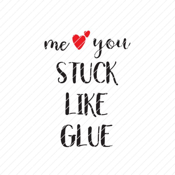 Me You Stuck Like Glue SVG – Origin SVG Art