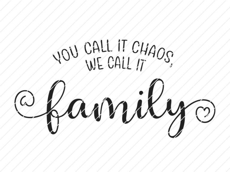 You call it chaos we call it family SVG – Origin SVG Art