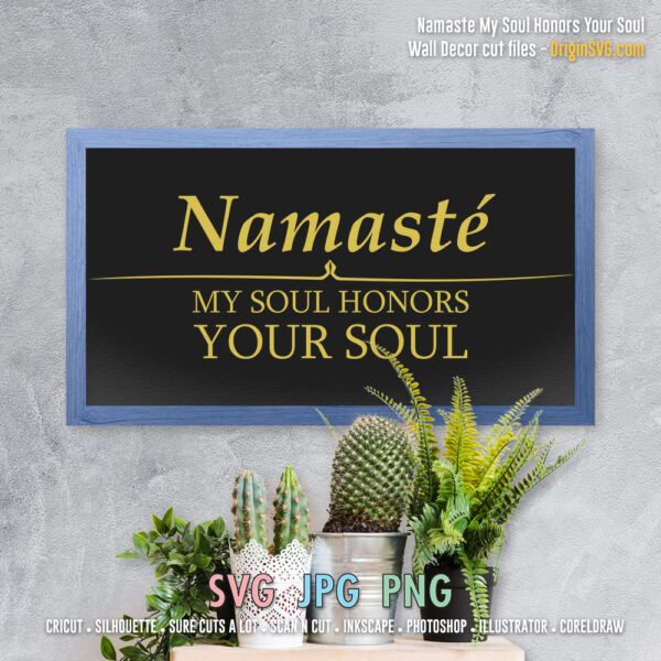 Namaste My Soul Honor Your Soul