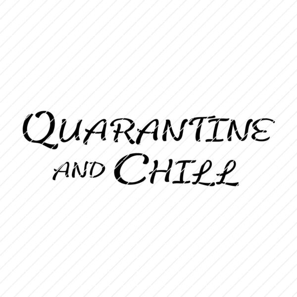 Quarantine And Chill SVG