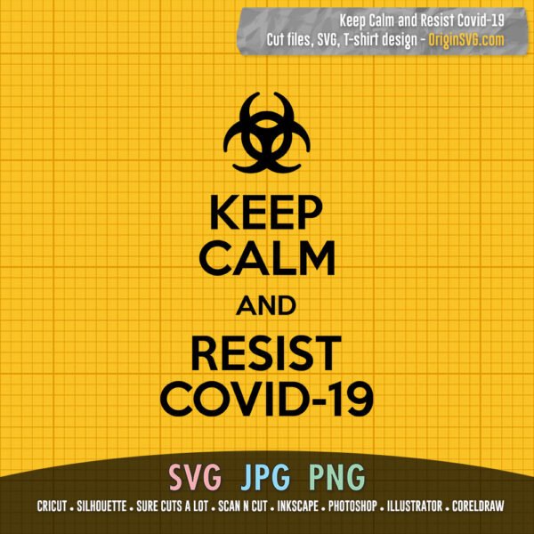 Keep Calm and Resist Covid-19