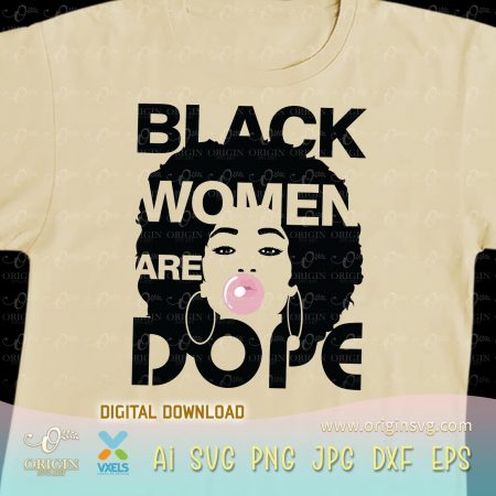 Black women are dope design SVG for Cricut and Silhouette cut files